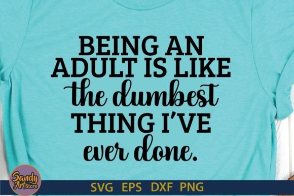 Being Adult is Like -Funny Quotes SVG Review