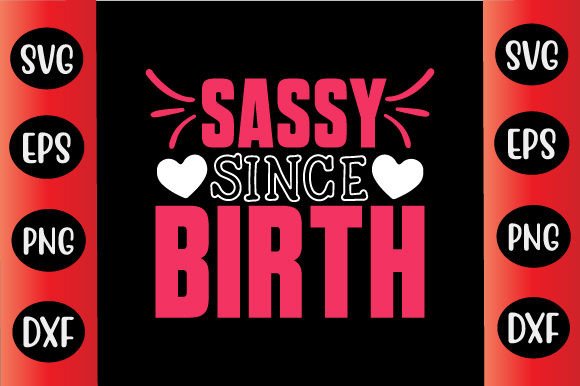 Funny Day SVG Design Sassy Since Birth Review