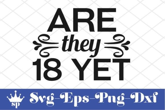 Funny Mom Svg Design: Are They 18 Yet Review