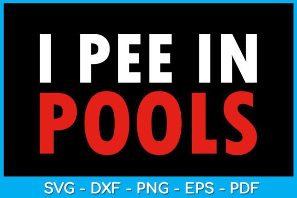 I Pee in Pools Funny Swimming SVG File Review
