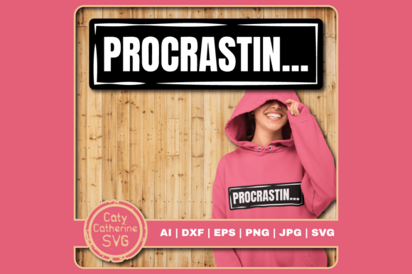 Procrastinator Funny Badge SVG Cut File Review