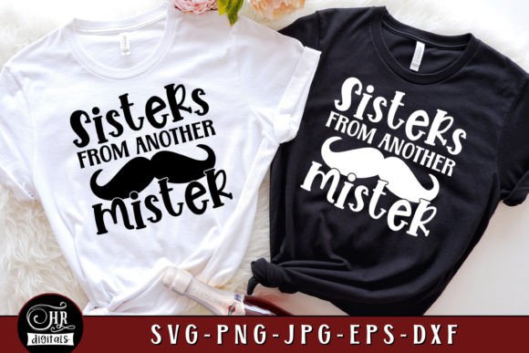 Sisters from Another Mister SVG, Funny Design Review