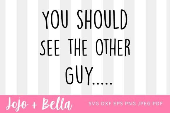 You Should See the Other Guy SVG - Funny
